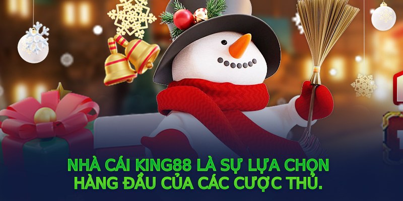 Nhà cái king88 là sự lựa chọn hàng đầu của các cược thủ. 