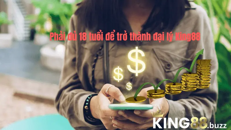 Người dùng phải đủ 18 tuổi để đăng ký trở thành đại lý